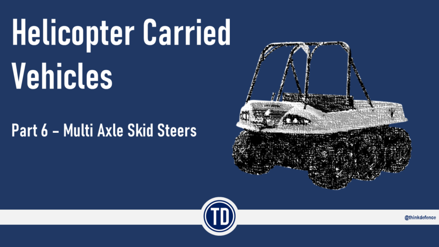 Read more about the article Helicopter Carried Vehicles – Part 6 (Multi Axle Skid Steers) 