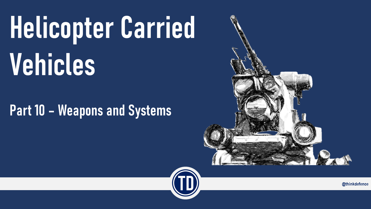 Read more about the article Helicopter Carried Vehicles – Part 10 (Weapons and Systems) 