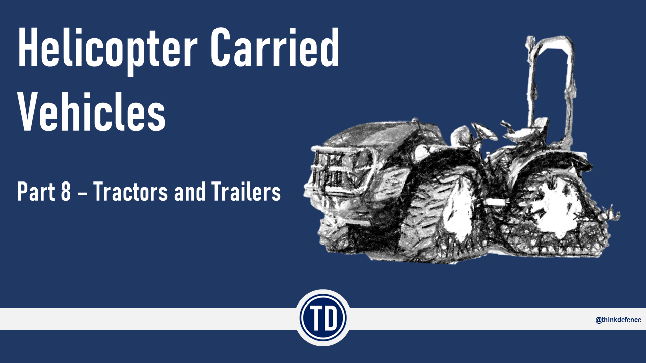 Read more about the article Helicopter Carried Vehicles – Part 8 (Tractors and Trailers) 