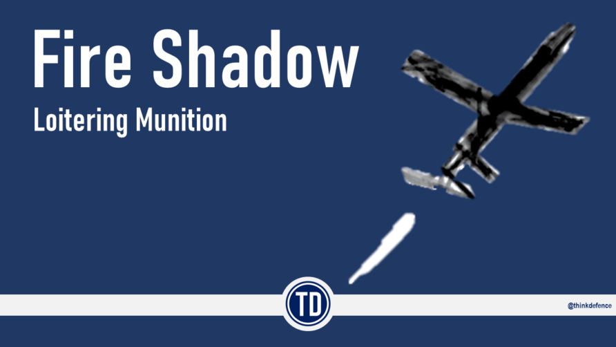 Read more about the article Fire Shadow Loitering Munition