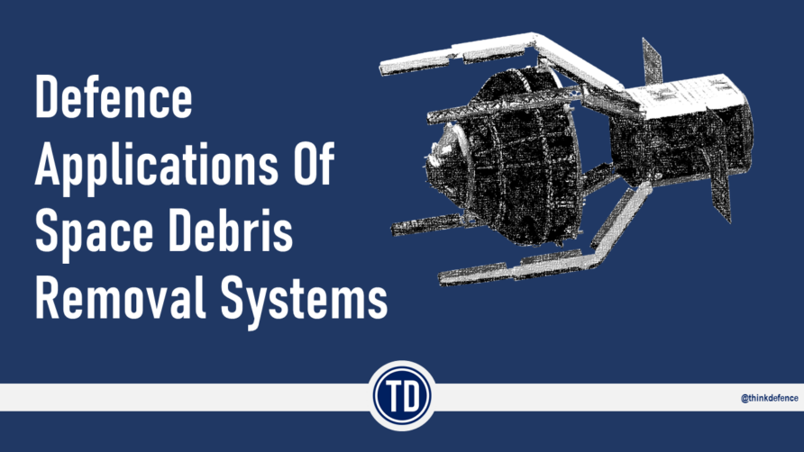 Read more about the article Defence Applications of Space Debris Removal Systems